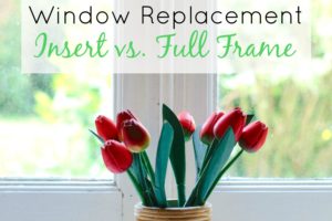 Window Replacement: Insert vs. Full Frame