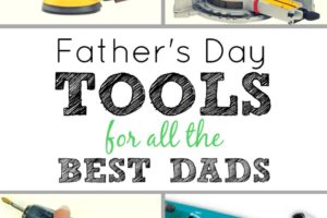 Father's Day, Best tools for Father's Day, best tools for Dads, tools for dads, Father's Day Gifts