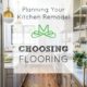 Planning Your Kitchen Remodel – Choosing Flooring