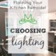 Planning Your Kitchen Remodel – Choosing Lighting