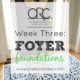 Foyer Foundations: ORC Week 3