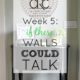 If These Walls Could Talk: ORC Week 5