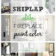Shiplap Fireplace Paint Color